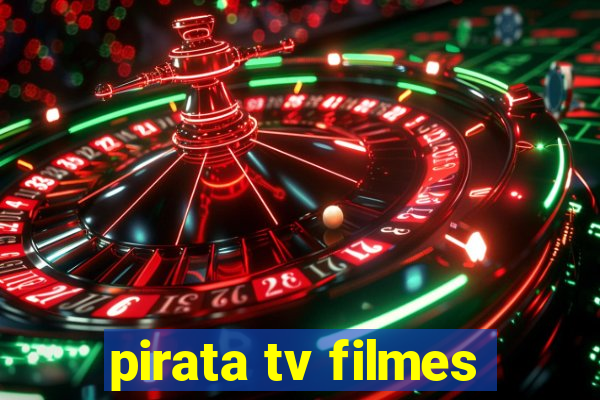 pirata tv filmes